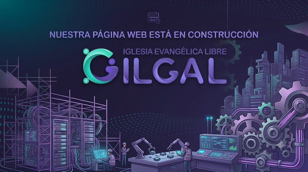 Iglesia Gilgal - Sitio Web en Construcción